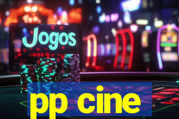 pp cine